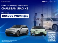 Tasco Auto công bố chính sách hỗ trợ khách hàng do chậm bàn giao xe Large.jpeg