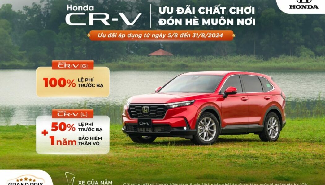 Ưu đãi 100% lệ phí trước bạ đối với Honda City và CR-V trong tháng 8/2024